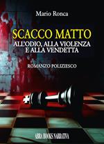 Scacco matto. All’odio, alla violenza e alla vendetta