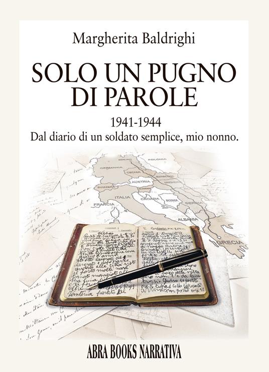 Un pugno di parole. 1941-1944 dal diario di un soldato semplice, mio nonno - Margherita Baldrighi - copertina
