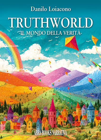 Truthworld. Il mondo della verità - Danilo Loiacono - copertina