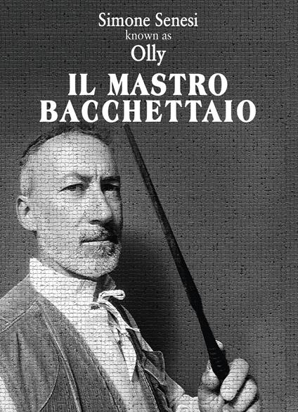 Il mastro bacchettaio - known as Olly - copertina