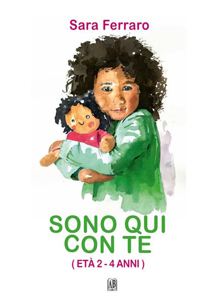 Sono qui con te. Età 2 - 4 anni. Ediz. a colori - Sara Ferraro - copertina