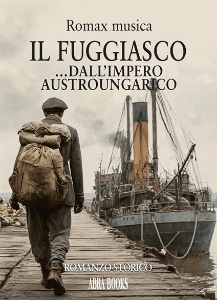 Il fuggiasco… Dall'impero austroungarico - Romax musica - copertina