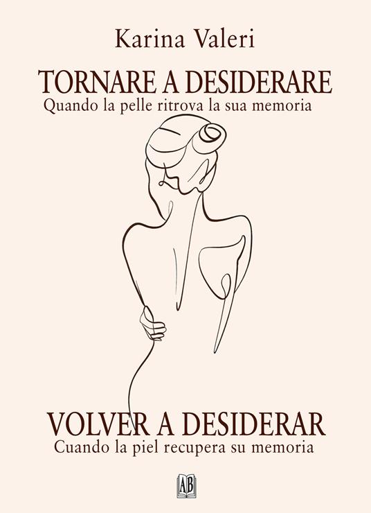 Tornare a desiderare-Volver a desear. Ediz. bilingue - Karina Valeri - copertina