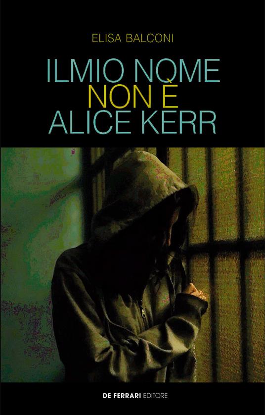Il mio nome non è Alice Kerr - Elisa Balconi - copertina