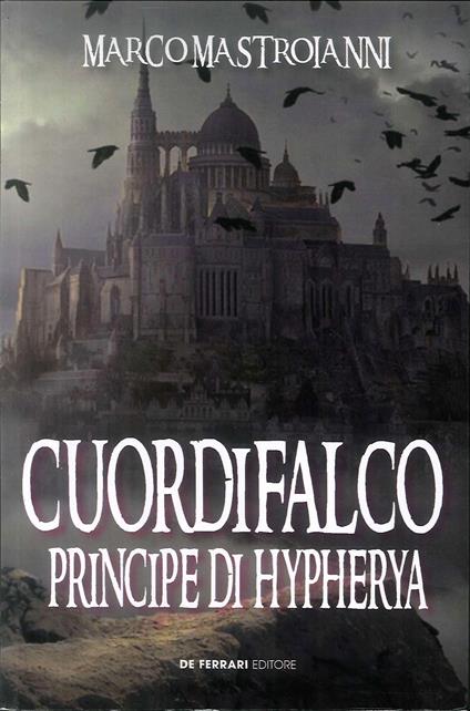Cuordifalco, principe di Hypherya - Marco Mastroianni - copertina