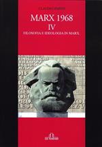 Marx 1968. Vol. 4: Filosofia e ideologia in Marx.