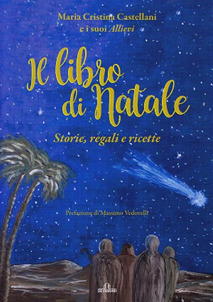 Il libro di Natale. Storie, regali e ricette - Maria Cristina Castellani - copertina