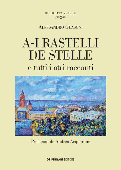 A-i rastelli de stelle e tutti i atri racconti - Alessandro Guasoni - copertina