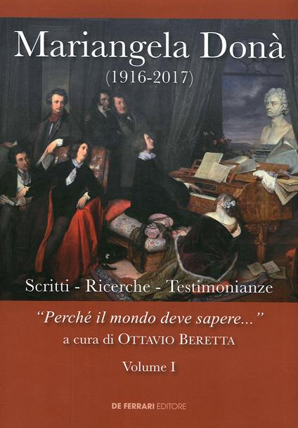 Mariangela Donà (1916-2017). Scritti Ricerche Testimonianze. "«Perché il mondo deve sapere...». Vol. 1 - copertina