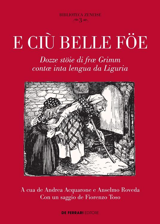 E ciù belle föe. Dozze stöie di fræ Grimm contæ inta lengua da Liguria. Testo ligure - Andrea Acquarone,Anselmo Roveda - ebook