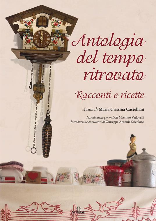 Antologia del tempo ritrovato. Racconti e ricette - copertina
