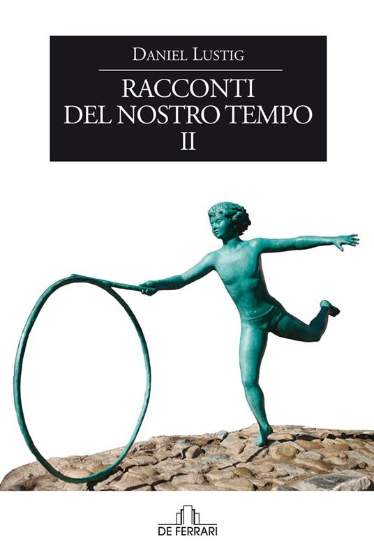 Racconti del nostro tempo. Vol. 2 - Daniel Lustig - copertina