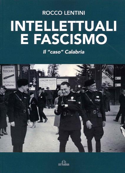 Intellettuali e fascismo. Il «caso» Calabria - Rocco Lentini - copertina