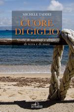 Cuore di Giglio. Storie di naufragi e utopie, di terra e di mare