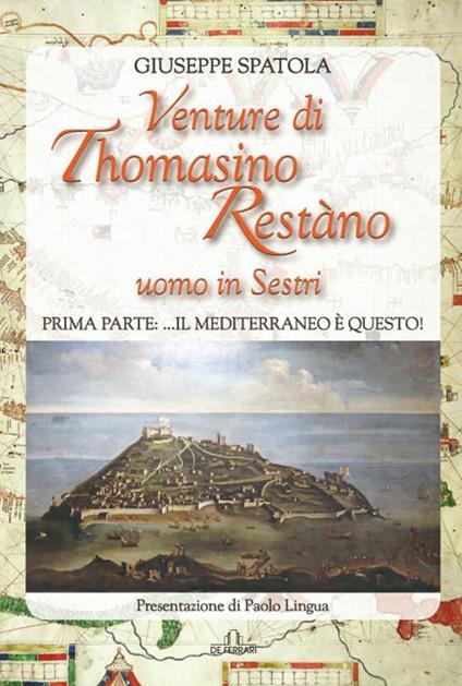 Venture di Thomasino Restàno. Uomo in Sestri. Prima parte: ...il Mediterraneo è questo! - Giuseppe Spatola - copertina