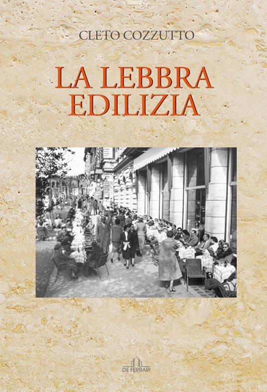 La lebbra edilizia - Cleto Cozzutto - copertina