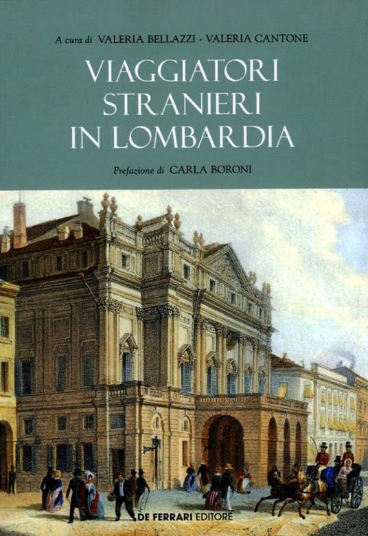 Viaggiatori stranieri in Lombardia - Valeria Bellazzi,Valeria Cantoni - ebook