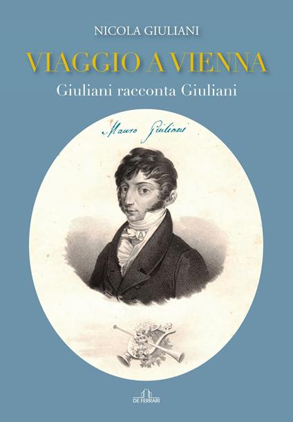 Viaggio a vienna. Giuliani racconta Giuliani - Nicola Giuliani - copertina