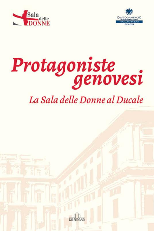 Protagoniste genovesi. La sala delle donne al Ducale - copertina