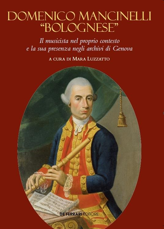 Domenico Mancinelli «Bolognese». Il musicista nel proprio contesto e la sua presenza negli archivi di Genova - Mara Luzzatto - copertina