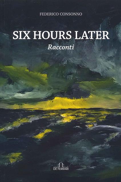 Six hours later - Federico Consonno - copertina