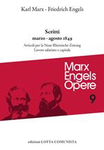 Opere complete. Vol. 9: Scritti marzo-agosto 1849: Articoli per la «Neue Rheinische Zeitung». Lavoro salariato e capitale.