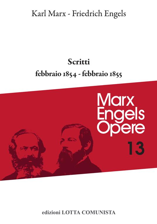 Opere complete. Vol. 13: Scritti febbraio 1854-febbraio 1855 - Karl Marx,Friedrich Engels - copertina