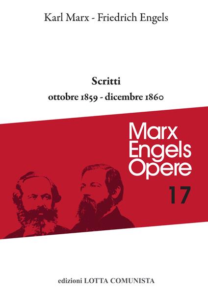 Opere complete. Vol. 17: Scritti ottobre 1859-dicembre 1860. - Karl Marx,Friedrich Engels - copertina