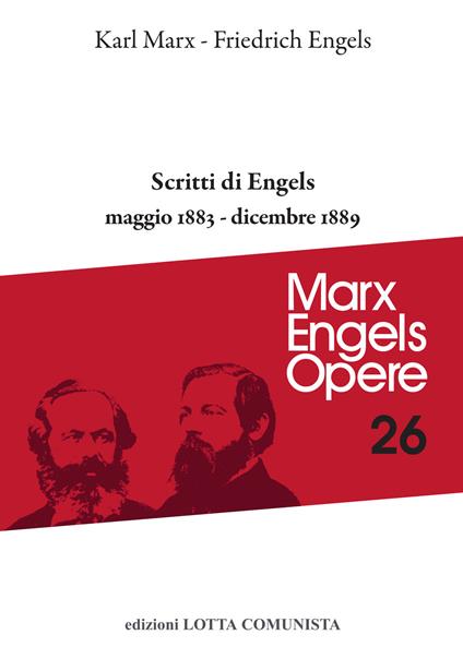 Opere complete. Vol. 26: Scritti maggio 1883-dicembre 1889 - Karl Marx,Friedrich Engels - copertina
