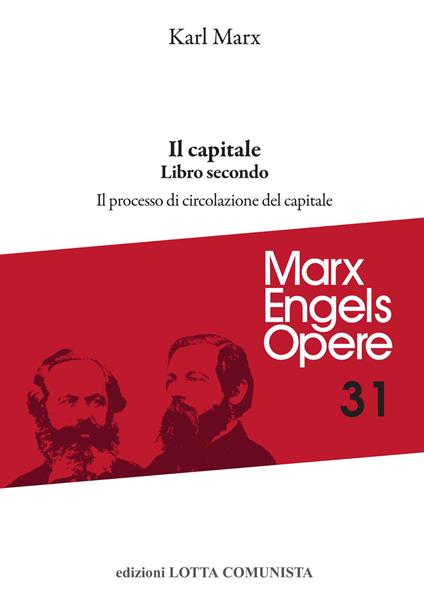 Opere complete. Vol. 31: Il Capitale. Libro secondo. Il processo di circolazione del capitale - Karl Marx - copertina