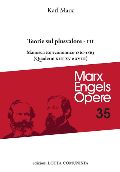 Opere. Vol. 35\3: Teorie sul plusvalore. Manoscritto economico 1861-63 (Quaderni XIII-XV e XVIII). - Karl Marx - copertina