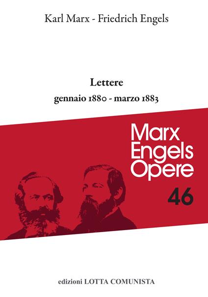 Opere complete. Vol. 46: Lettere gennaio 1880-marzo 1883. - Karl Marx,Friedrich Engels - copertina