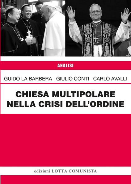 Chiesa multipolare nella crisi dell'ordine. Nuova ediz. - Guido La Barbera,Giulio Conti,Carlo Avalli - copertina