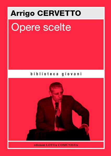 Opere scelte. Nuova ediz. - Arrigo Cervetto - copertina