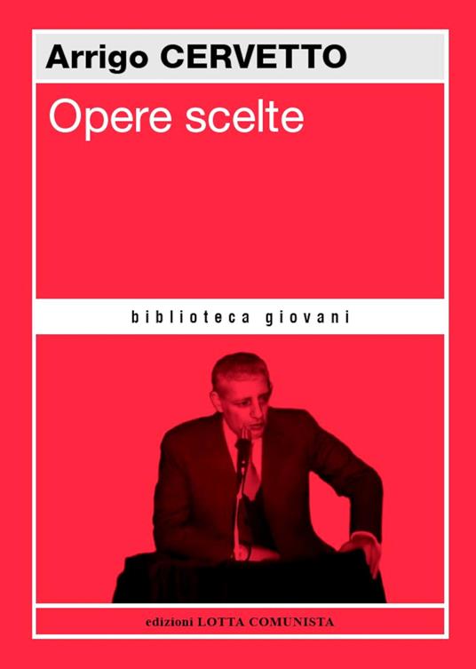 Opere scelte. Nuova ediz. - Arrigo Cervetto - copertina