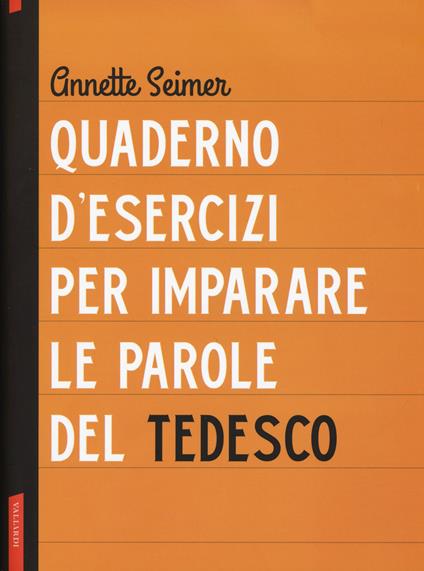 Quaderno d'esercizi per imparare le parole del tedesco - Annette Seimer - copertina
