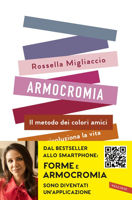 Armocromia. Il metodo dei colori amici che rivoluziona la vita e non solo l'immagine - Rossella Migliaccio - 2