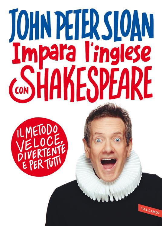Impara l'inglese con Shakespeare. Il metodo veloce, divertente e per tutti - John Peter Sloan - copertina
