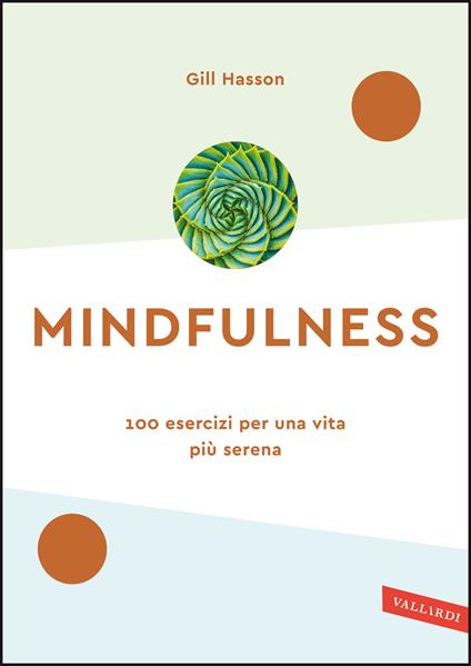 Mindfulness. 100 esercizi per una vita più serena. Nuova ediz. - Gill Hasson - copertina