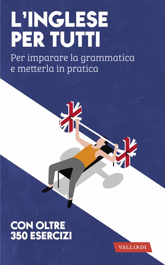 L'inglese per tutti. Per imparare la grammatica e metterla in pratica -  Rosa Anna Rizzo - Libro - Vallardi A. - Lingue per tutti