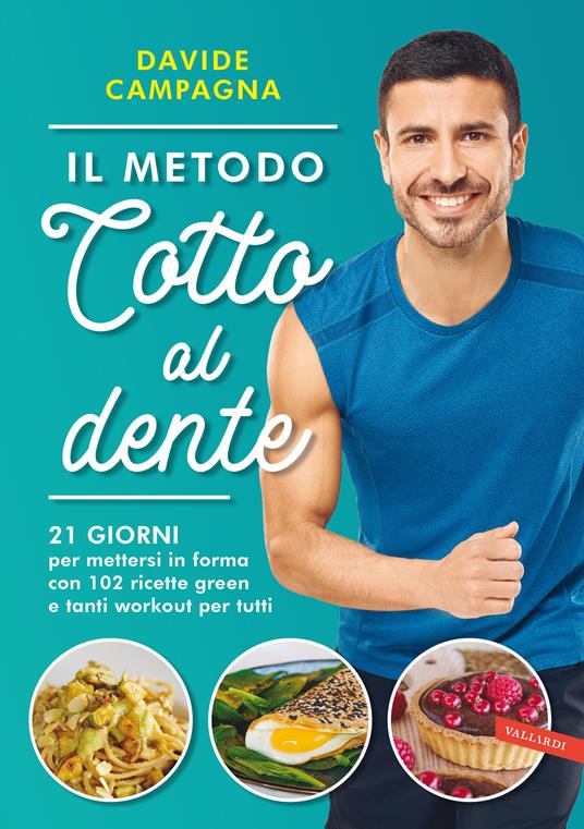 Il metodo Cotto al dente. 21 giorni per mettersi in forma con 102