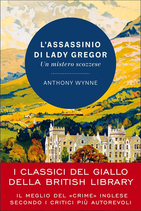 L'assassinio di lady Gregor. Un mistero scozzese - Anthony Wynne - copertina