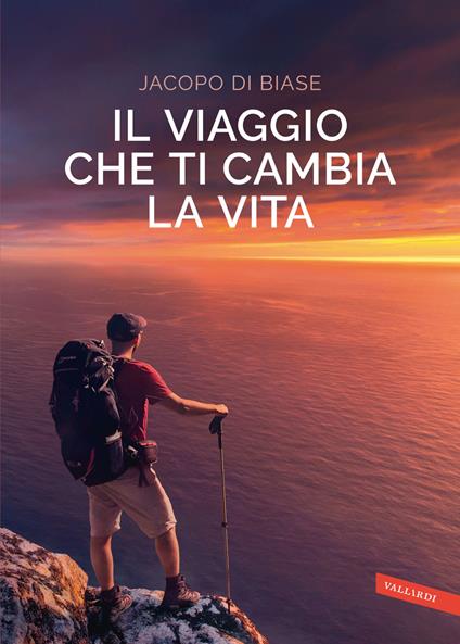 Il viaggio che ti cambia la vita - Jacopo Di Biase - copertina