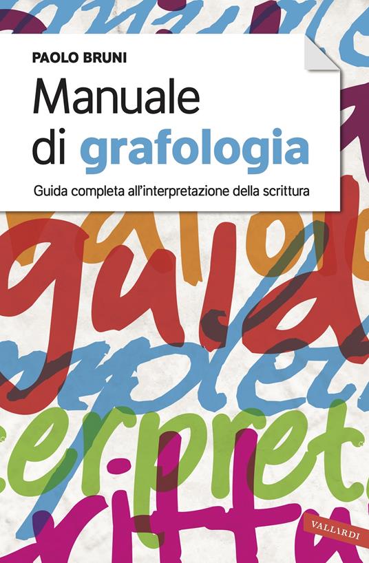 Manuale di grafologia. Guida completa all'interpretazione della scrittura - Paolo Bruni - copertina