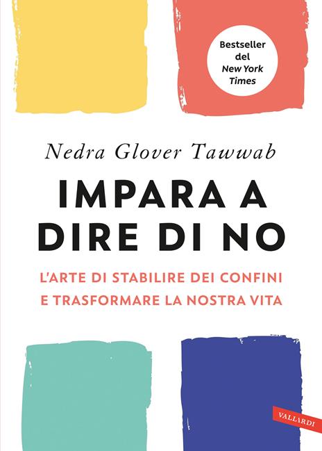 Impara a dire di no. L'arte di stabilire dei confini e trasformare la nostra vita - Nedra Glover Tawwab - copertina