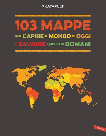 103 mappe per capire il mondo di oggi e salvare quello di domani - Katapult - copertina
