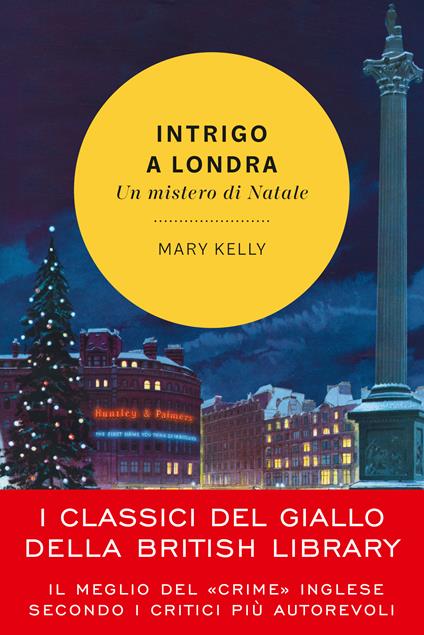 Intrigo a Londra. Un mistero di Natale - Mary Kelly,Alessandra Maestrini - ebook
