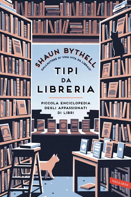 Tipi da libreria. Piccola enciclopedia degli appassionati di libri - Shaun Bythell,Nicola Ferloni - ebook