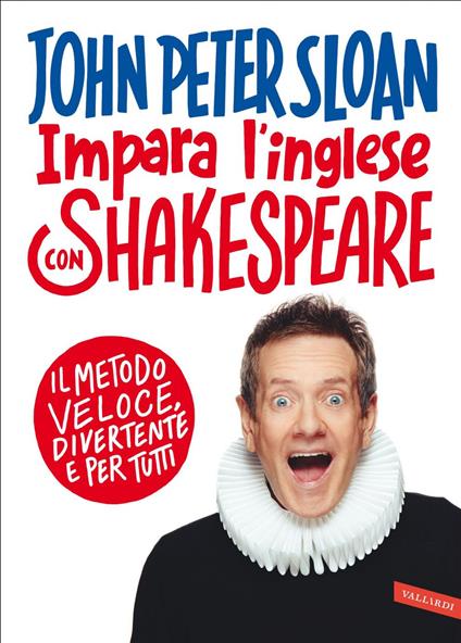Impara l'inglese con Shakespeare. Il metodo veloce, divertente e per tutti - John Peter Sloan - ebook