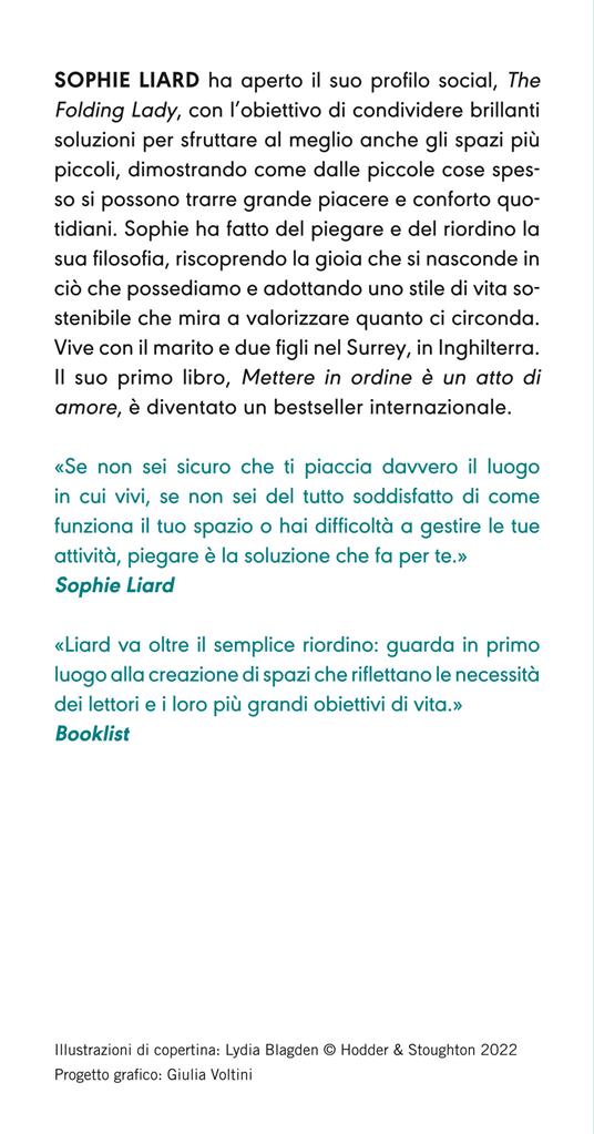 Mettere in ordine è un atto di amore. Libera la casa, sgombra la mente, scopri la gioia di una vita leggera - Sophie Liard - 3